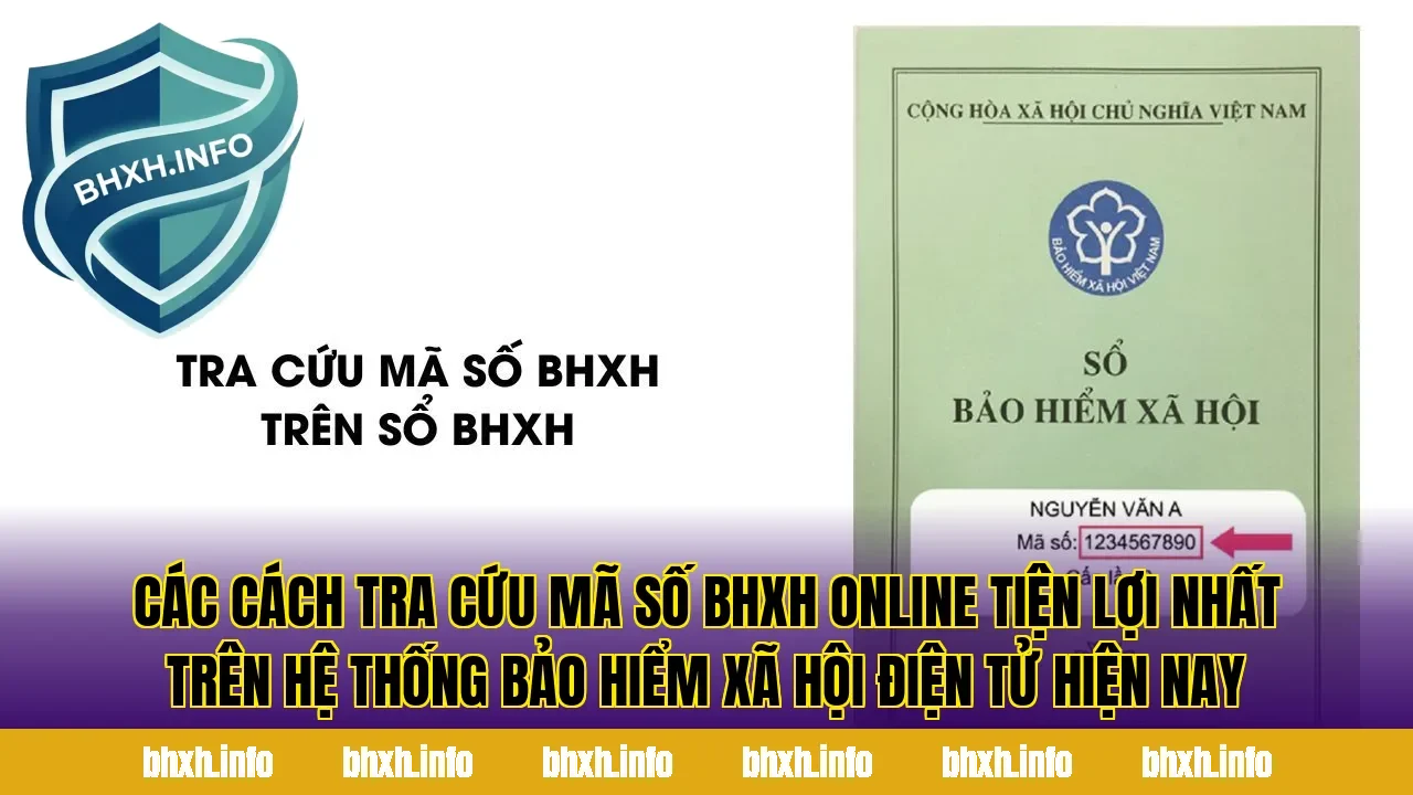Các cách tra cứu mã số BHXH online tiện lợi nhất trên hệ thống bảo hiểm xã hội điện tử hiện nay