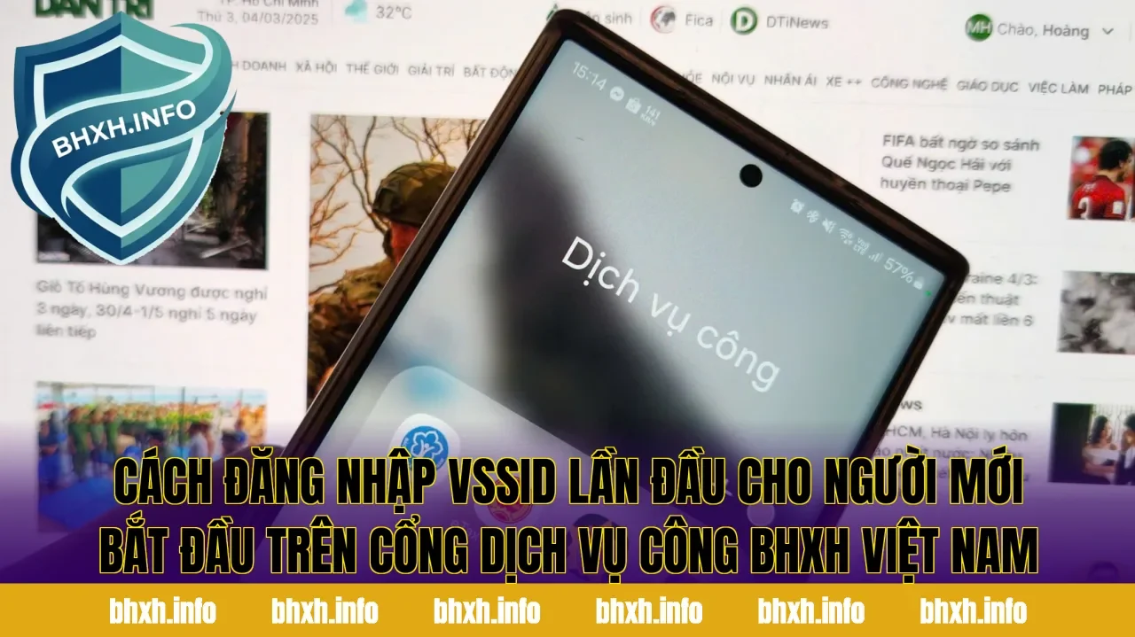 Cách đăng nhập VssID lần đầu cho người mới bắt đầu trên cổng dịch vụ công BHXH Việt Nam
