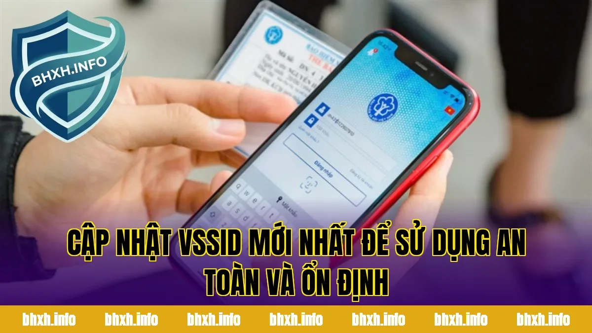Cập Nhật VssID Mới Nhất Để Sử Dụng An Toàn Và Ổn Định
