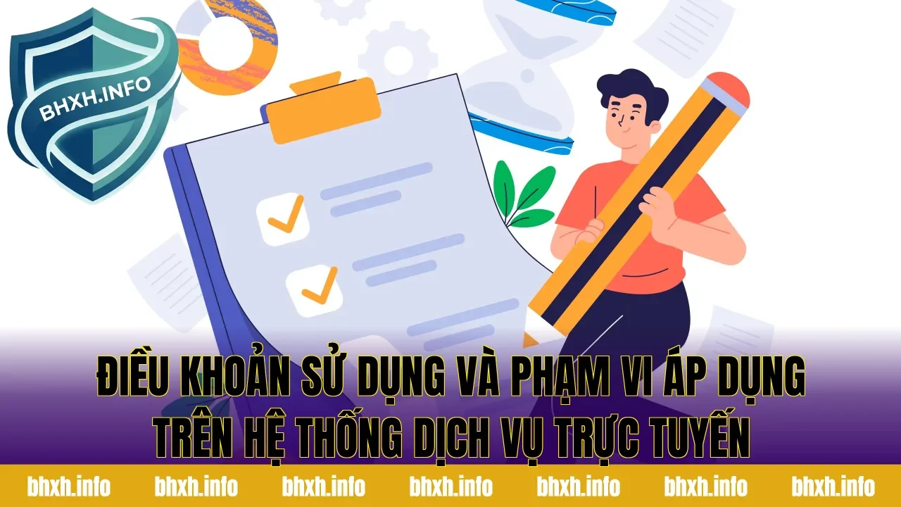 Điều khoản sử dụng và phạm vi áp dụng trên hệ thống dịch vụ trực tuyến