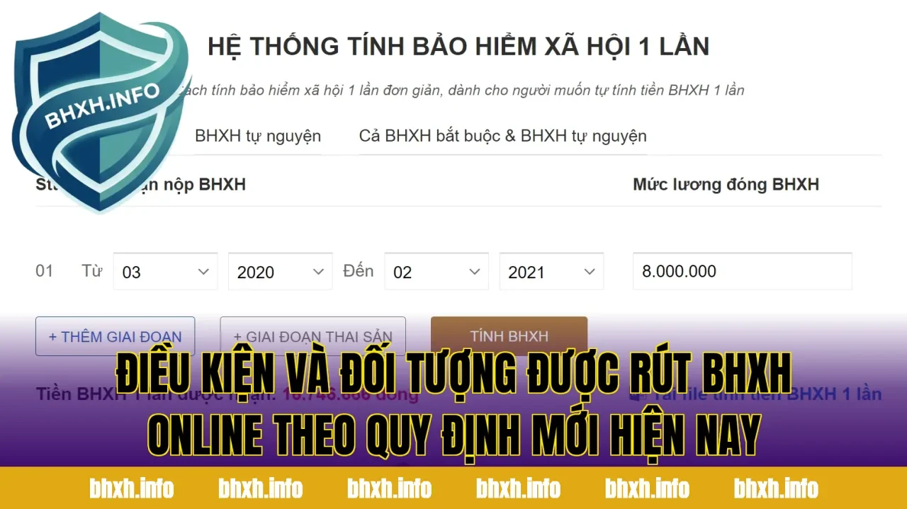 Điều kiện và đối tượng được rút BHXH online theo quy định mới hiện nay