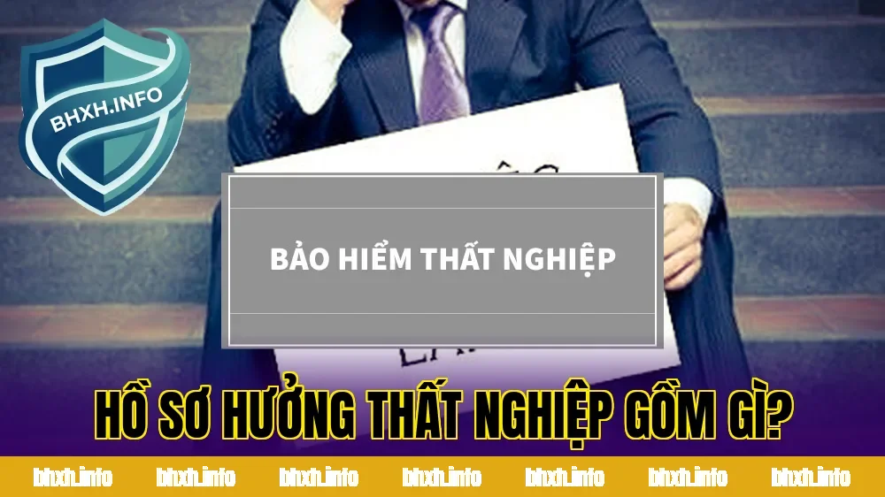 Hồ Sơ Hưởng Thất Nghiệp Gồm Gì?