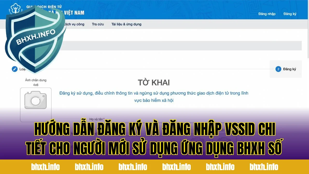 Hướng dẫn đăng ký và đăng nhập VssID chi tiết cho người mới sử dụng ứng dụng BHXH số